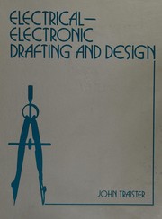 Electrical-electronic drafting and design by John E. Traister