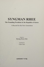 Syngman Rhee, the founding president of the Republic of Korea by Pyŏng-hun An, Chris Choi