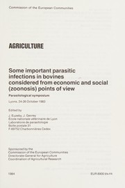 Some important parasitic infections in bovines considered from economic and social (zoonosis) points of view by Parasitological Symposium (1983 Lyon, France), J. Euzeby, J. Gevrey