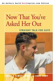 Cover of: Now That You'Ve Asked Her Out: Straight Talk for Guys