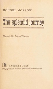 Cover of: The splendid journey by Honoré Morrow