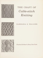 Cover of: The craft of cable-stitch knitting