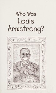 Cover of: Who was Louis Armstrong? by Yona Zeldis McDonough