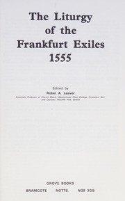 Cover of: The Liturgy of the Frankfurt exiles, 1555