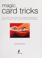 Cover of: Magic card tricks: how to shuffle, control and force cards, including special gimmicks and advanced flourishes, all shown in more than 450 step-by-step photographs