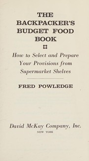 Cover of: The backpacker's budget food book by Fred Powledge