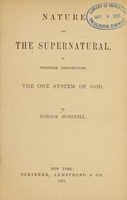 Cover of: Nature and the supernatural: as together constituting the one system of God.