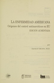 Cover of: La enfermedad Americana: orígenes del control antinarcóticos en EU