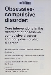Cover of: Obsessive-compulsive disorder: core interventions in the treatment of obsessive-compulsive disorder and body dysmorphic disorder