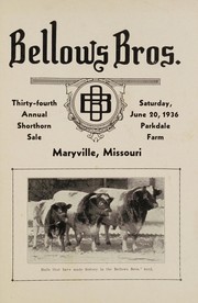 Cover of: Thirty-fourth annual sale, Bellows Bros. shorthorns: at Parkdale Farm, Saturday, June 20, 1936, Bellows Bros., Maryville, Missouri