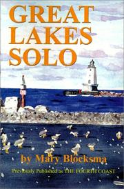 Cover of: Great Lakes Solo: Exploring the Great Lakes Coastline from the St. Lawrence Seaway to the Boundary Waters of Minnesota