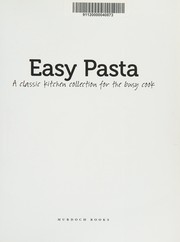 Cover of: Easy pasta: a classic kitchen collection for the busy cook