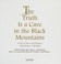 Cover of: The truth is a cave in the black mountains