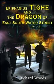 Cover of: Epiphanius Tighe and the Dragon of East South Water Street
