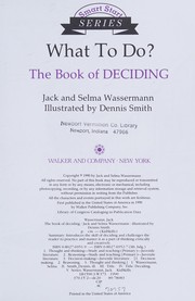 Cover of: What to do?: the book of deciding