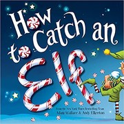Cover of: How to catch an Elf by Adam Wallace