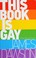 Cover of: This book is gay