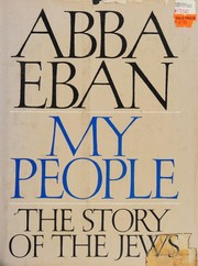 My people by Abba Solomon Eban, Abba Eban, Abba Eban, Abba EBAN, Abbâ Šelomo Even