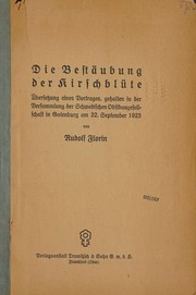 Cover of: Die Bestäubung der Kirschblüte: Übersetzung eines Vortrages, gehalten in der Versammlung der Schwedischen Obstbaugesellschaft in Gotenburg am 22. September 1923