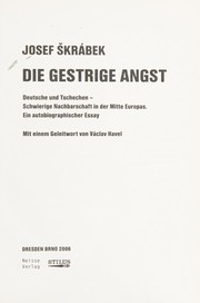 Cover of: Die gestrige Angst: Deutsche und Tschechen - schwiegige Nachbarschaft in der Mitte Europas ; ein autobiografischer Essay