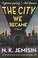 Cover of: City We Became