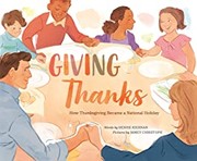 Cover of: Giving Thanks: How Thanksgiving Became a National Holiday