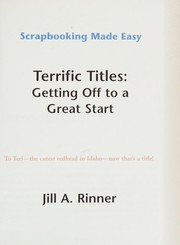 Cover of: Terrific Titles; Getting Off to a Great Start (Scrapbooking Made Easy Ser.) by Jill A. Rinner, Jeff Johnson