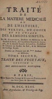 Cover of: Traité de la matiere medicale, ou de l'histoire, des vertus, du choix et de l'usage des remedes simples