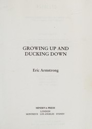 Cover of: Growing Up and Ducking Down