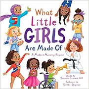 Cover of: What Little Girls Are Made Of: A Modern Nursery Rhyme