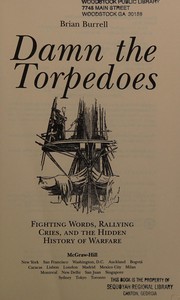 Cover of: Damn the torpedoes: fighting words, rallying cries, and the hidden history of warfare