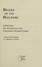 Cover of: Belles of the ballpark by Diana Star Helmer