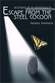 Cover of: Escape from the Steel Cocoon: Acceptance of My Homosexuality