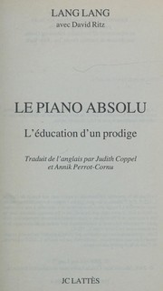 Cover of: Le piano absolu: l'éducation d'un prodige