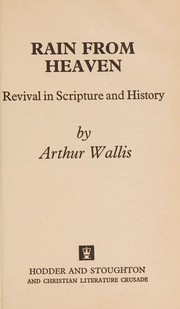 Cover of: Rain from heaven: revival in scripture ona dhistory