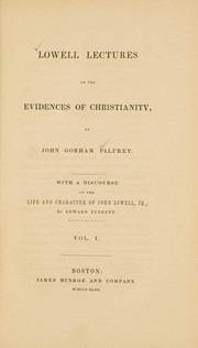 Lowell lectures on the evidences of Christianity by Palfrey, John Gorham