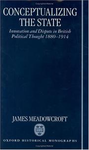 Conceptualizing the state : innovation and dispute in British political thought 1880-1914