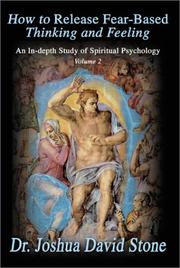 Cover of: How to Release Fear-Based Thinking and Feeling: An In-Depth Study of Spiritual Psychology