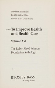 Cover of: To improve health and health care: the Robert Wood Johnson Foundation anthology