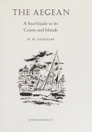 Cover of: The Aegean: a sea-guide to its coasts and islands