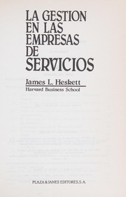 Cover of: La gestión en las empresas de servicios by James L. Heskett