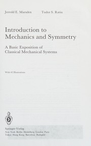 Cover of: Introduction to mechanics and symmetry: a basic exposition of classical mechanical systems