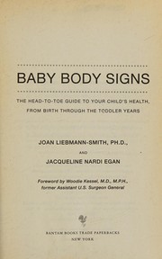 Cover of: Baby body signs: the head-to-toe guide to your child's health, from birth through the toddler years