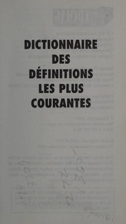 Cover of: Dictionnaire des définitions les plus courantes