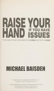 Cover of: Raise your hand if you have issues: if you didn't raise your hand you're lying and that's an issue