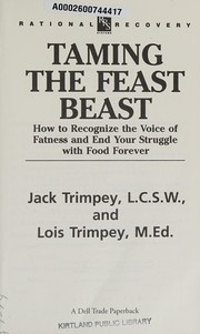 Taming the feast beast by Jack Trimpey