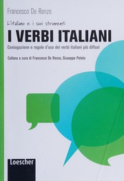 Cover of: I verbi italiani: coniugazione e regole d'uso dei verbi italiani più diffusi