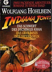 Cover of: Indiana Jones: Das Schwert des Dschingis Khan & Das Geheimnis der Osterinseln: Zwei packende Abenteuerromane in einem Band