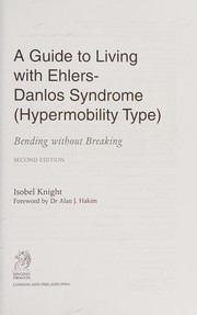 Guide to Living with Ehlers-Danlos Syndrome by Isobel Knight, Alan Hakim