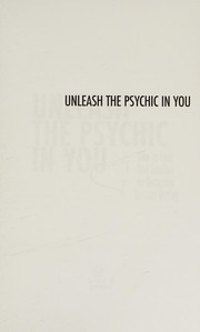 Cover of: Unleash the psychic in you: how to trust your intuition for successful decision making